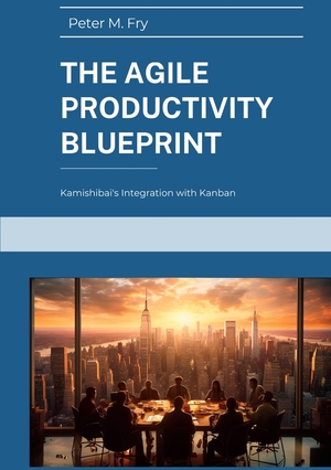 ISBN 9783757941055: The Agile Productivity Blueprint – Kamishibai's Integration with Kanban