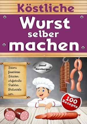 ISBN 9783757950880: Köstliche Wurst selber machen | Wursten leicht gemacht mit über 100 Rezepten Salami, Schinken, Bratwurst, Speck, Aufschnitt, DDR-Rezepte uvm. In bester Qualität Wurst machen & dabei Geld sparen | Buch