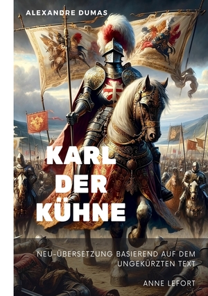 ISBN 9783757987541: Karl der Kühne | Neu-Übersetzung basierend auf dem ungekürzten Text | Alexandre Dumas | Taschenbuch | Paperback | 416 S. | Deutsch | 2023 | tolino media | EAN 9783757987541