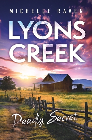 ISBN 9783757987824: Lyons Creek Deadly Secret | Michelle Raven | Taschenbuch | 280 S. | Deutsch | 2024 | via tolino media | EAN 9783757987824