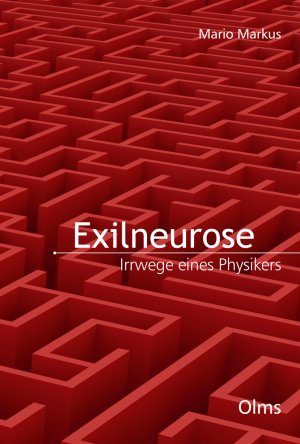 ISBN 9783758202421: Exilneurose. Irrwege eines Physikers | Mario Markus | Buch | 222 S. | Deutsch | 2023 | Olms | EAN 9783758202421