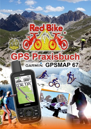 neues Buch – Nußdorf a. Inn, Red Bike – GPS Praxisbuch Garmin GPSMAP 67 | Das Handbuch für Wanderer, Alpinisten & MTBiker | Red Bike Nußdorf a. Inn | Taschenbuch | GPS Praxisbuch-Reihe von Red Bike | Paperback | 200 S. | Deutsch | 2023