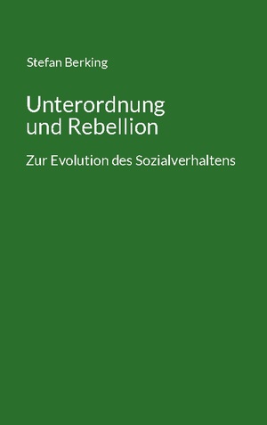 ISBN 9783758309113: Unterordnung und Rebellion - Zur Evolution des Sozialverhaltens