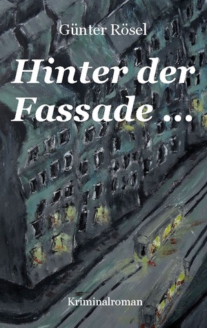 gebrauchtes Buch – Günter Rösel – Hinter der Fassade ...