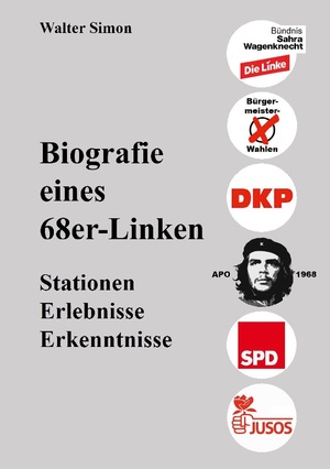 ISBN 9783758317965: Biografie eines 68er-Linken | Stationen, Erlebnisse, Erfahrungen | Walter Simon | Taschenbuch | Paperback | 152 S. | Deutsch | 2024 | Books on Demand GmbH | EAN 9783758317965