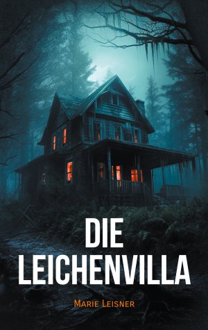 ISBN 9783758318146: Die Leichenvilla - Ein spannender Psychothriller mit Suchtpotenzial