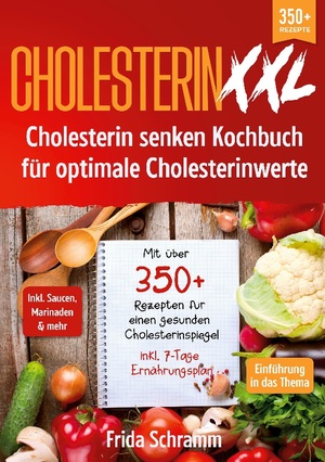 ISBN 9783758321238: Cholesterin XXL - Cholesterin senken Kochbuch für optimale Cholesterinwerte