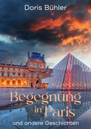 ISBN 9783758321740: Begegnung in Paris | und andere Geschichten | Doris Bühler | Taschenbuch | Paperback | 166 S. | Deutsch | 2024 | Books on Demand GmbH | EAN 9783758321740