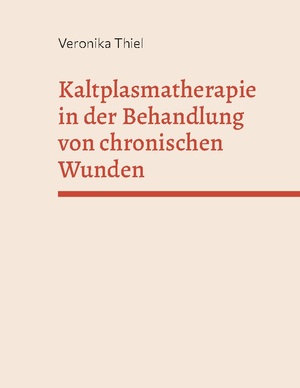 ISBN 9783758327186: Kaltplasmatherapie in der Behandlung von chronischen Wunden – Fachbereichsarbeit