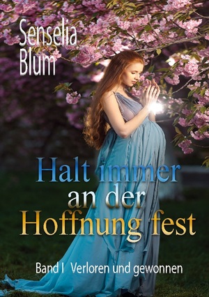 ISBN 9783758327698: Halt immer an der Hoffnung fest – Verloren und Gewonnen