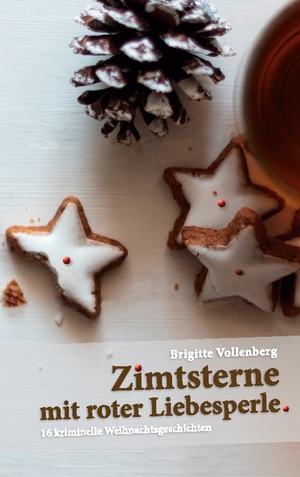 ISBN 9783758342745: Zimtsterne mit roter Liebesperle - 16 kriminelle Weihnachtsgeschichten