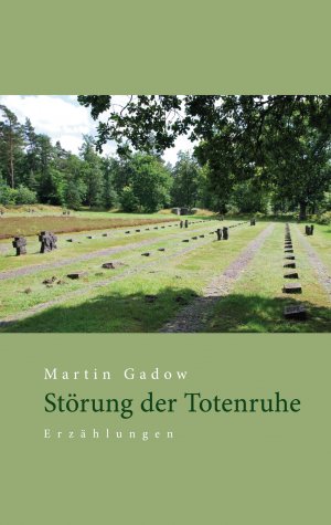 ISBN 9783758358081: Störung der Totenruhe | Erzählungen | Martin Gadow | Taschenbuch | 224 S. | Deutsch | 2023 | BoD - Books on Demand | EAN 9783758358081