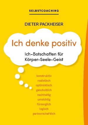 ISBN 9783758359712: Ich denke positiv – Ich-Botschaften für Körper-Seele-Geist