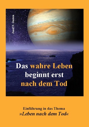 ISBN 9783758365263: Das wahre Leben beginnt erst nach dem Tod - Einführung in das Thema »Leben nach dem Tod«