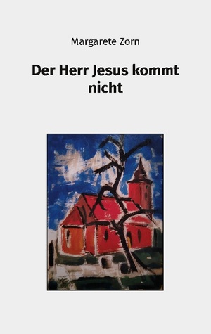 ISBN 9783758367564: Der Herr Jesus kommt nicht / Margarete Zorn / Taschenbuch / Paperback / 114 S. / Deutsch / 2024 / BoD - Books on Demand / EAN 9783758367564