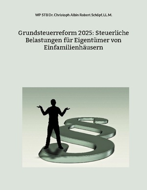 ISBN 9783758368806: Grundsteuerreform 2025: Steuerliche Belastungen für Eigentümer von Einfamilienhäusern / Ll. M. Schöpf / Taschenbuch / Paperback / 278 S. / Deutsch / 2024 / Books on Demand GmbH / EAN 9783758368806