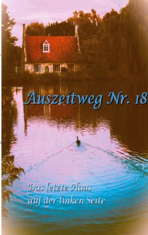 neues Buch – Thomas Mann – Auszeitweg Nr. 18 - Das letzte Haus auf der linken Seite