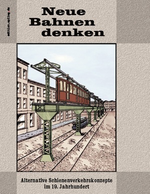 ISBN 9783758371844: Neue Bahnen denken - Alternative Schienenverkehrskonzepte im 19. Jahrhundert