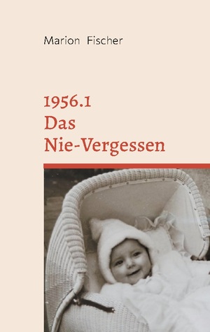 ISBN 9783758372964: 1956.1 Das Nie-Vergessen