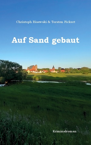 ISBN 9783758375309: Auf Sand gebaut | Christoph Bisewski (u. a.) | Taschenbuch | Falk und Torge ermitteln | Paperback | 418 S. | Deutsch | 2024 | Books on Demand GmbH | EAN 9783758375309