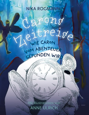 ISBN 9783758386510: Carons Zeitreise - Wie Caron vom Abenteuer gefunden wird