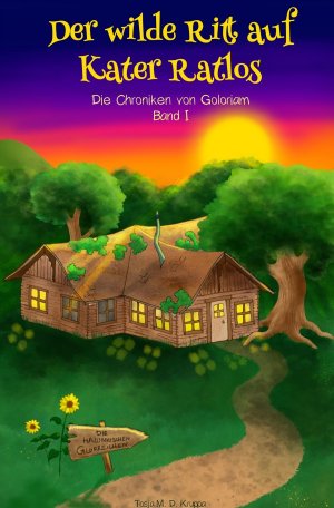 ISBN 9783758418396: Die Chroniken von Goloriam / Der wilde Ritt auf Kater Ratlos – Die Chroniken von Goloriam - Band I