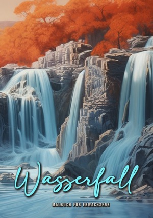 ISBN 9783758421341: Wasserfall Malbuch für Erwachsene - Landschaften Malbuch für Erwachsene | Wasserfall Graustufen Malbuch | wunderschöne Landschaften mit Wasserfällen 60 S. A4