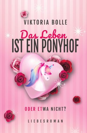 ISBN 9783758422560: Das Leben ist ein Ponyhof - oder etwa nicht? (Das Glueck des Neubeginns) - moderner Liebesroman I Humor I neue Anfaenge I mittleres Lebensalter I Happy End