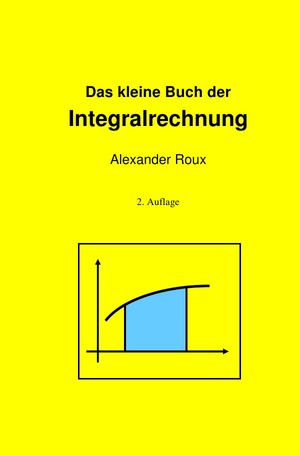 ISBN 9783758424182: Das kleine Buch der Integralrechnung