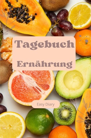 ISBN 9783758436727: Tagebuch Ernährung Obst