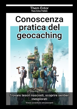 ISBN 9783758442391: Conoscenza pratica del geocaching - Vivere avventure emozionanti