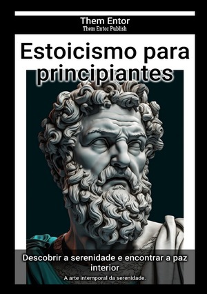 ISBN 9783758443084: Estoicismo para principiantes - A arte intemporal da serenidade.