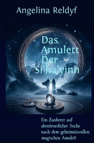 ISBN 9783758450747: Das Amulett der Si'ha'yinn – Ein Zauberer auf abenteuerlicher Suche nach dem geheimnisvollen magischen Amulett