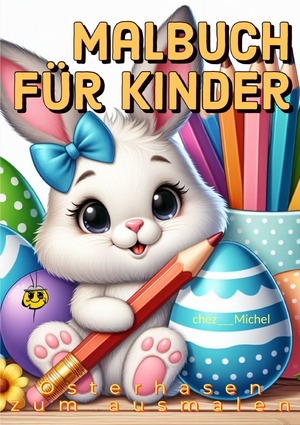 neues Buch – Michel, chez___ – Malbuch für Kinder - Osterhasen zum ausmalen.