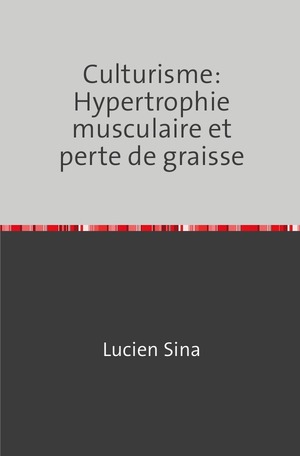 ISBN 9783758470707: Culturisme: Hypertrophie musculaire et perte de graisse