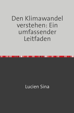 ISBN 9783758470875: Den Klimawandel verstehen: Ein umfassender Leitfaden