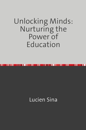 ISBN 9783758470929: Unlocking Minds: Nurturing the Power of Education