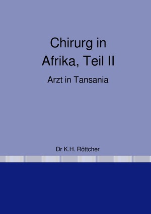 ISBN 9783758471940: Chirurg in Afrika - Arzt in Tansania