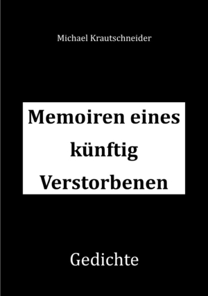 ISBN 9783758476471: Memoiren eines künftig Verstorbenen – Gedichte