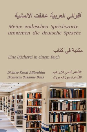 ISBN 9783758478581: Meine arabischen Sprichworte umarmen die deutsche Sprache - Deutsch-Arabische Ausgabe