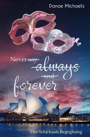 ISBN 9783758482465: Never say always and forever - Des Schicksals Begegnung