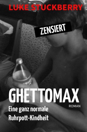 ISBN 9783758485817: Ghettomax - Eine ganz normale Ruhrpott-Kindheit