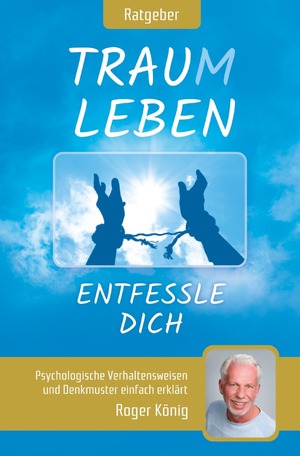 ISBN 9783758490057: Traumleben - Entfessle dich , Psychologische Verhaltensweisen und Denkmuster einfach erklärt