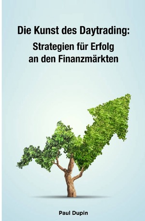 ISBN 9783758494314: Die Kunst des Daytrading: - Strategien für Erfolg an den Finanzmärkten