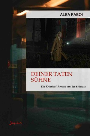 ISBN 9783758496714: Deiner Taten Sühne - Ein Kriminal-Roman aus der Schweiz