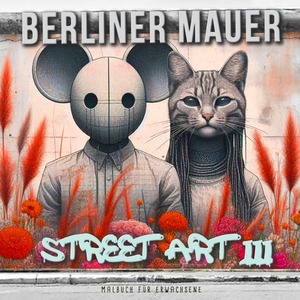 ISBN 9783758499364: Berliner Mauer Street Art Malbuch fuer Erwachsene 3