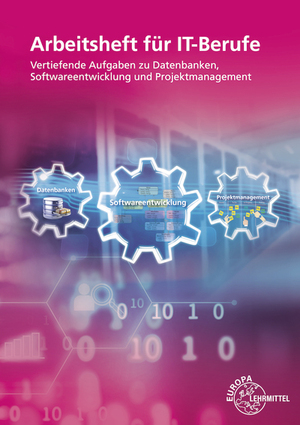 ISBN 9783758530234: Arbeitsheft für IT-Berufe – Vertiefende Aufgaben zu Datenbanken, Softwareentwicklung und Projektmanagement