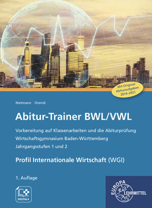 ISBN 9783758594021: Abitur-Trainer BWL/VWL - Profil Internationale Wirtschaft (WGI) - Wirtschaftsgymnasium Baden-Württemberg Jahrgangsstufen 1 und 2