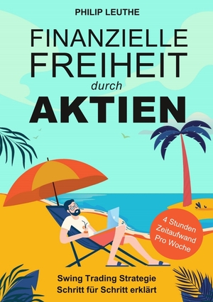 neues Buch – Philip Leuthe – Finanzielle Freiheit durch Aktien | Swing Trading Strategie Schritt für Schritt erklärt - 4 Stunden Zeitaufwand pro Woche | Philip Leuthe | Taschenbuch | 164 S. | Deutsch | 2024 | via tolino media