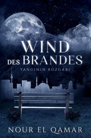 ISBN 9783759217035: Wind des Brandes / YANGININ RÜZGÂRI / Nour El Qamar / Taschenbuch / 548 S. / Deutsch / 2025 / adlima GmbH / EAN 9783759217035